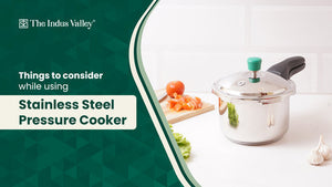 Things to Consider While Using Stainless Steel Pressure Cooker
