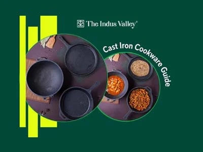 The Ultimate Guide about Cast Iron Cookware: The Indus Valley Healthy Cookware