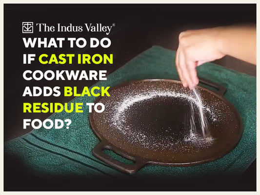 WHAT TO DO IF CAST IRON COOKWARE ADDS BLACK RESIDUE TO FOOD?