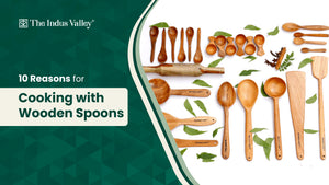 10 Reasons for Cooking with Wooden Spoons - The Indus Valley