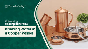 12 Amazing Healing Benefits of Drinking Water in a Copper Vessel - The Indus Valley