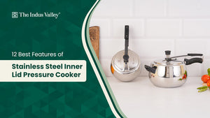 12 Best Features Of Stainless Steel Inner Lid Pressure Cooker