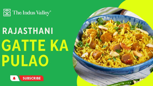 Rajasthani Gatte Ka Pulao | Marwari Gatte Ka Pulao | Rajasthani Recipes | The Indus Valley