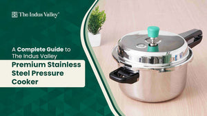A Complete Guide about The Indus Valley Premium Stainless Steel Pressure Cooker