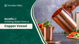 Benefits of Drinking Water from a Copper Vessel - The Indus Valley