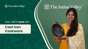 My experience of Owning A Cast Iron Cookware - The Indus Valley