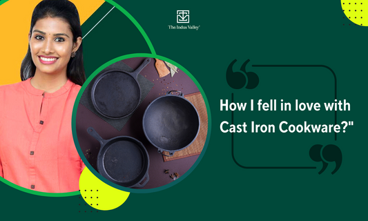 My experience of Owning A Cast Iron Cookware - The Indus Valley