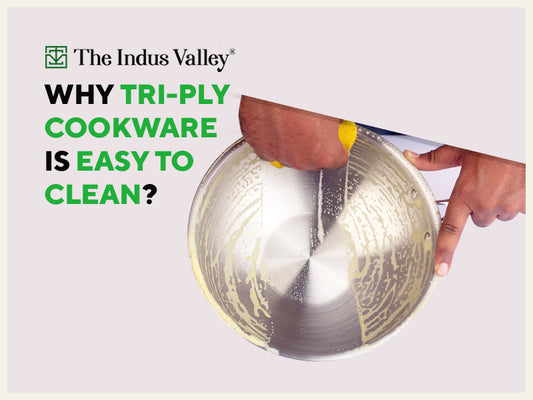WHY TRIPLY COOKWARE IS EASY TO CLEAN?